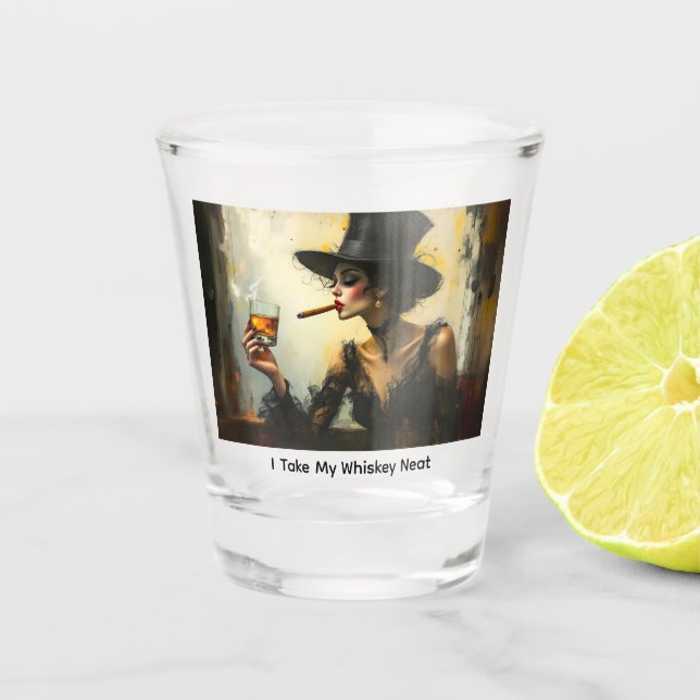 I Take My Whiskey Neat Schnapsglas (Vorderseite)