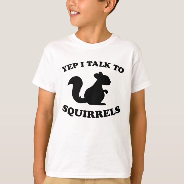 I Talk To Squirrels Design Silhouette Saying Gift T-Shirt (Vorderseite)