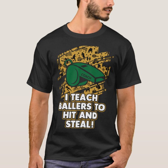 I Teach Baller To Hit and Steal  Basketball Coach T-Shirt (Vorderseite)