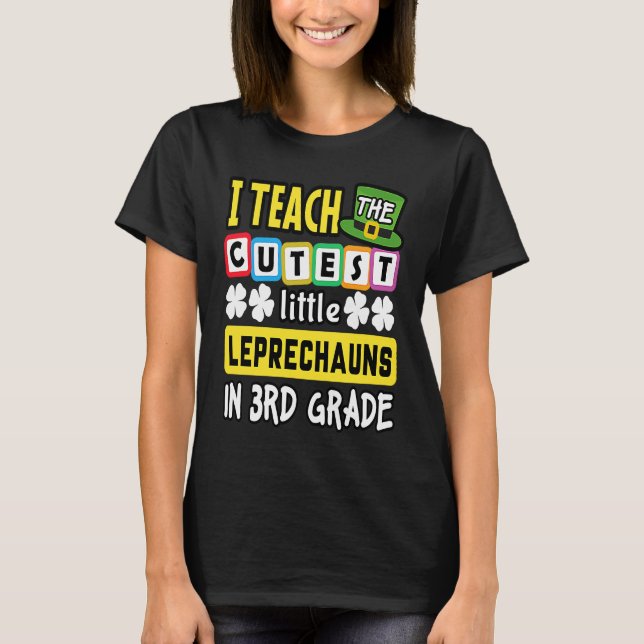 I Teach Cutest Leprechauns 1st Grade Teacher St Pa T-Shirt (Vorderseite)