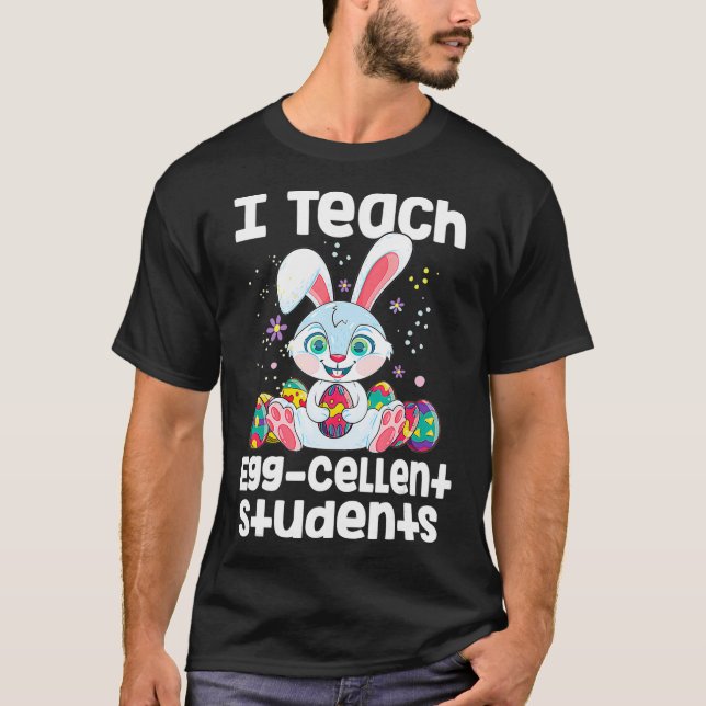 I Teach EggCellent Students Teacher funny Easter  T-Shirt (Vorderseite)
