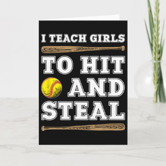 I Teach Girls To Hit And Steal - Funny Softll Coac Karte