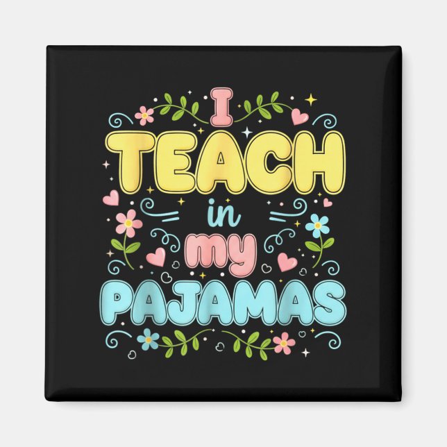 I Teach In My Pajamas Funny Online Virtual Teacher Magnet (Vorne)