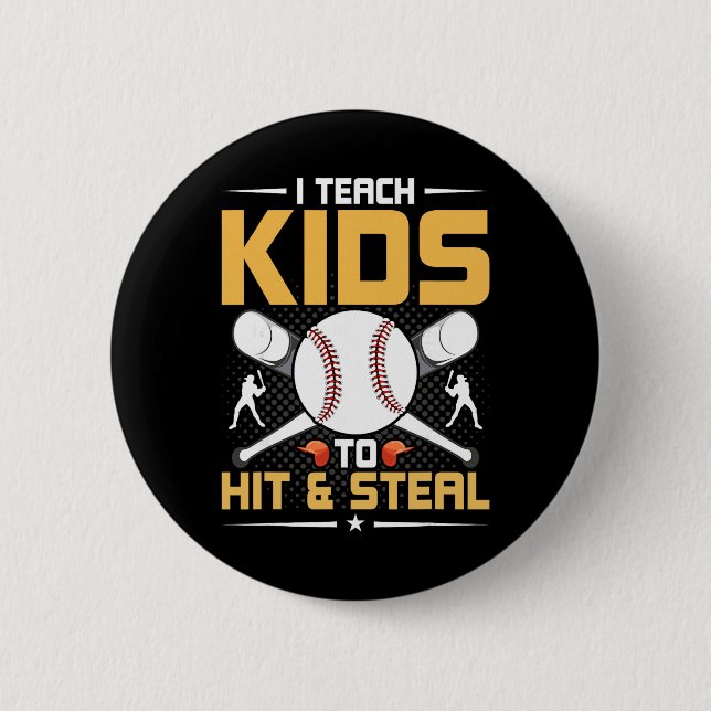 I Teach Kids To Hit And Steal Sell Coach  Button (Vorderseite)