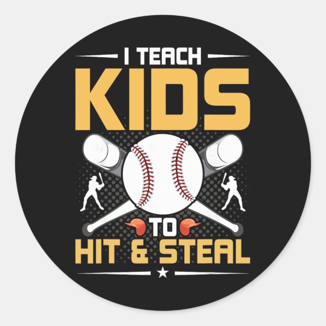 I Teach Kids To Hit And Steal Sell Coach  Runder Aufkleber (Vorderseite)