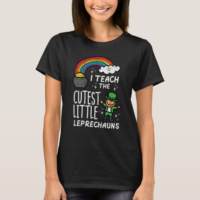 I Teach Little Cutest Leprechauns St Patricks Day  T-Shirt (Vorderseite)