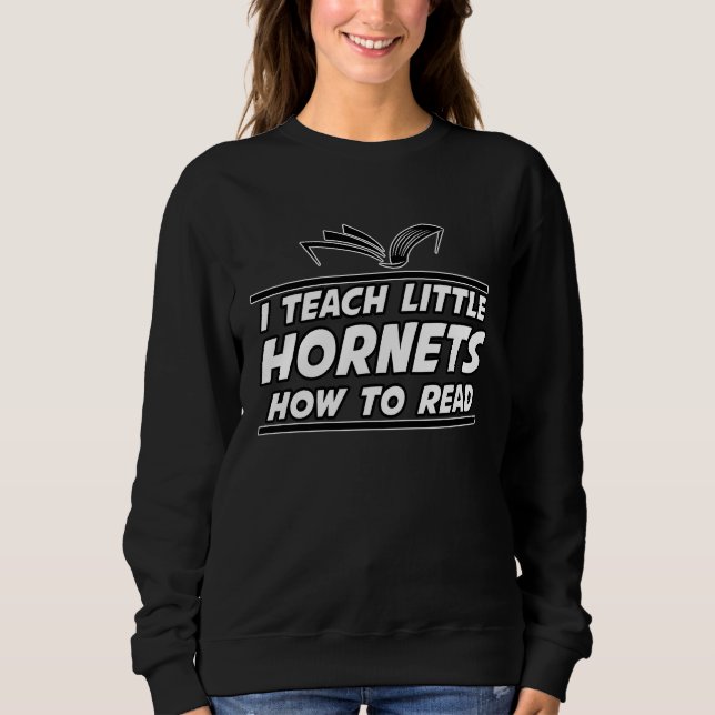 I Teach Little Hornets School Spirit Reading Teach Sweatshirt (Vorderseite)