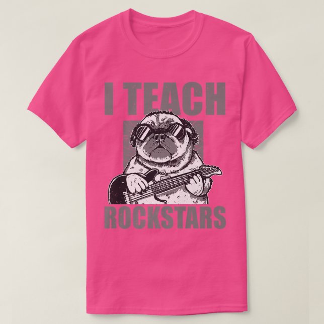 I Teach Rockstars Music Guitar Teacher Funny Pug  T-Shirt (Design vorne)