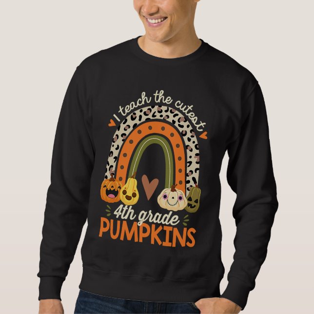 I Teach the Cutest 4th Grade Pumpkins Halloween Te Sweatshirt (Vorderseite)