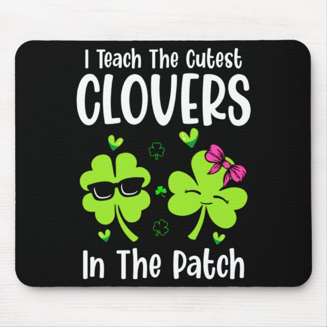 I Teach The Cutest C In Patch St Patricks Day Teac Mousepad (Vorne)