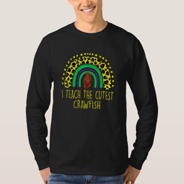 I Teach the Cutest Crawfish Rainbow Teacher Mardi  T-Shirt (Vorderseite)