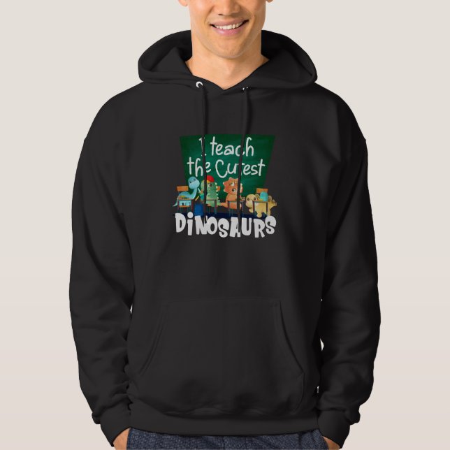 I Teach The Cutest Dinosaurs Back To School Hoodie (Vorderseite)