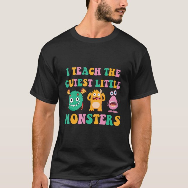 I Teach The Cutest Little Monsters 1 T-Shirt (Vorderseite)