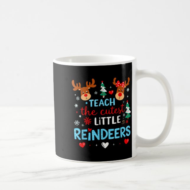 I Teach The Cutest Little Reindeers Teacher Christ Kaffeetasse (Rechts)