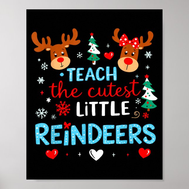 I Teach The Cutest Little Reindeers Teacher Christ Poster (Vorne)