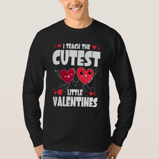 I Teach The Cutest Little Valentines Day Cute V Da T-Shirt (Vorderseite)