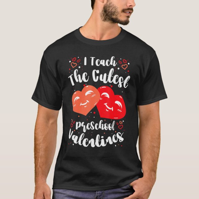I Teach the Cutest PreSchool Valentines Women Men  T-Shirt (Vorderseite)