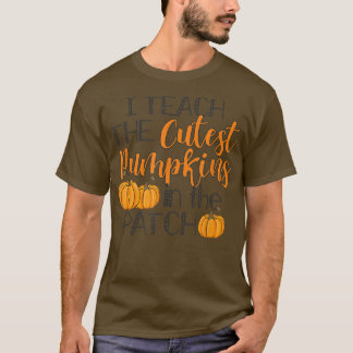 I Teach The Cutest Pumpkins In Patch Halloween Tea T-Shirt