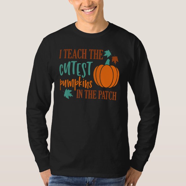 I Teach The Cutest Pumpkins In The Patch Cute Hall T-Shirt (Vorderseite)