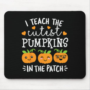 I Teach The Cutest Pumpkins In the Patch Halloween Mousepad