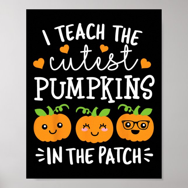 I Teach The Cutest Pumpkins In the Patch Halloween Poster (Vorne)