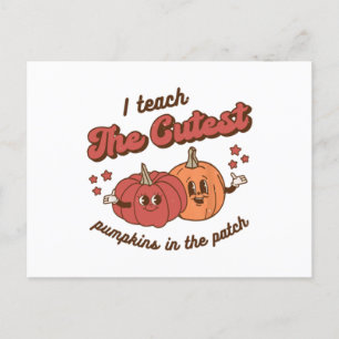 I Teach The Cutest Pumpkins In the Patch Halloween Postkarte