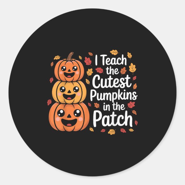 I Teach The Cutest Pumpkins In The Patch Teacher H Runder Aufkleber (Vorderseite)