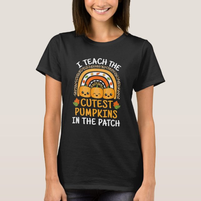 I Teach The Cutest Pumpkins In the Patch Teacher H T-Shirt (Vorderseite)