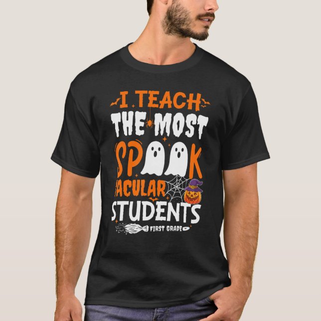 I Teach The Most Spook Tacular Students 1st Grade  T-Shirt (Vorderseite)