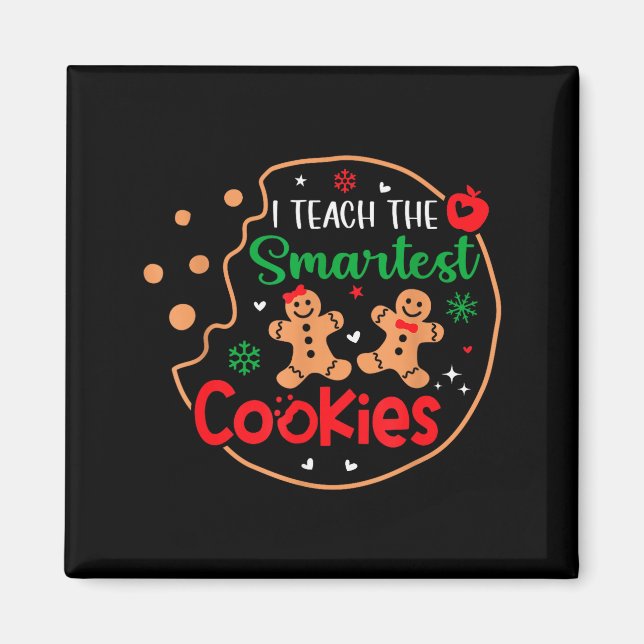 I Teach The Smartest Cookies Funny Christmas Xmas  Magnet (Vorne)