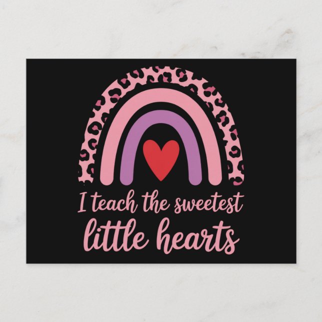 I Teach The Sweetest Hearts Rainbow Teacher Postkarte (Vorderseite)