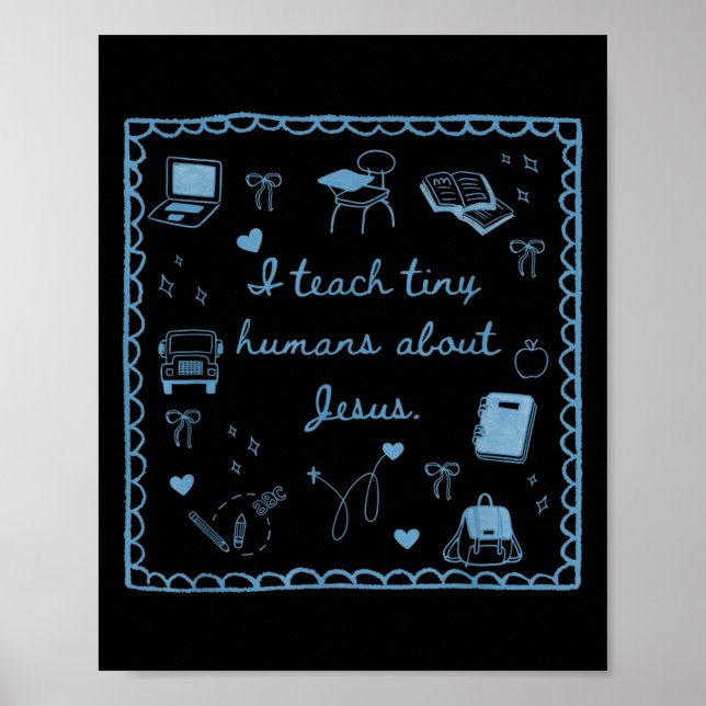 I Teach Tiny Humans About Jesus Christian Teacher  Poster (Vorne)