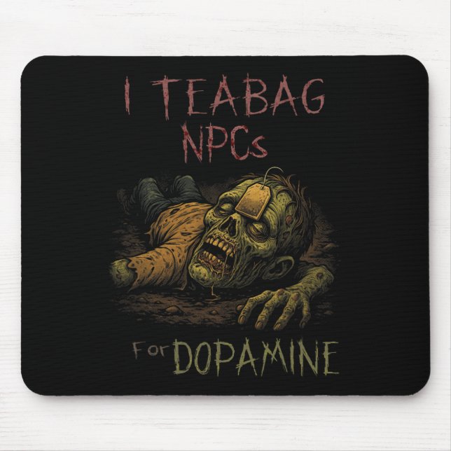 I Teag Npcs for Dopamin - Funny Zombie Gamer Hall Mousepad (Vorne)