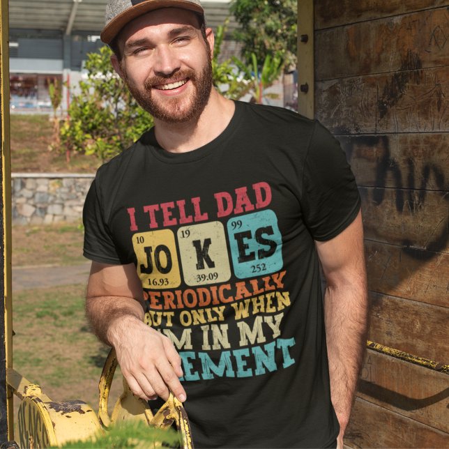 I Tell Dad Jokes Periodically – Funny Science Dad  T-Shirt (Von Creator hochgeladen)