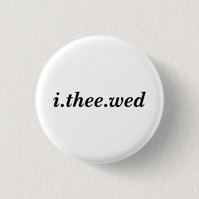 I Thee Mittwoch Knopf Button (Vorderseite)