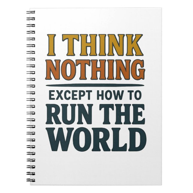I think Nothing - Rule the world Notizblock (Vorderseite)