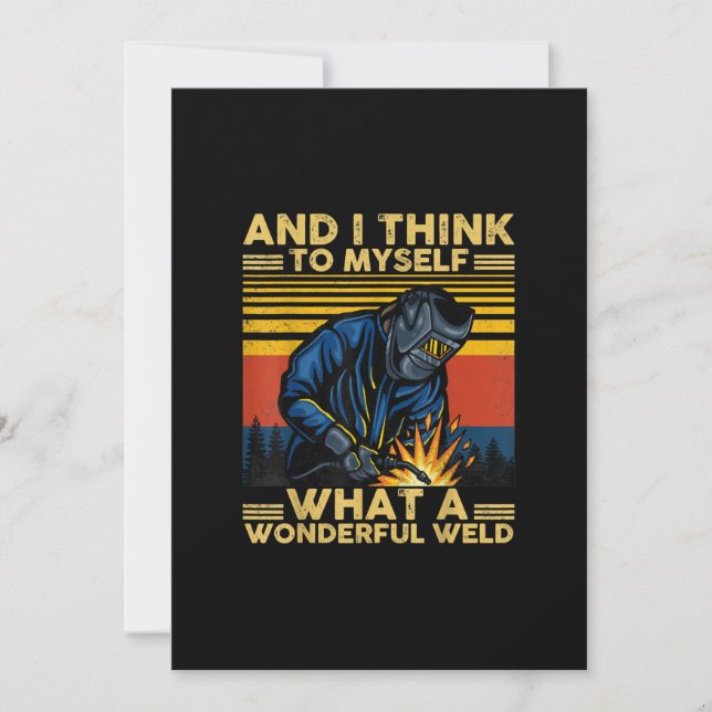 I Think To Myself What A Wonderful Welder Gift Ankündigung (Vorderseite)