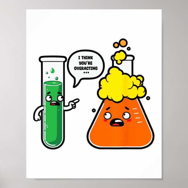I Think You're Overreacting Science Teacher Back T Poster (Vorne)