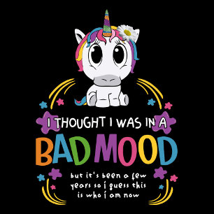I Thought I Was in Bad Mood funny Unicorn tshirt