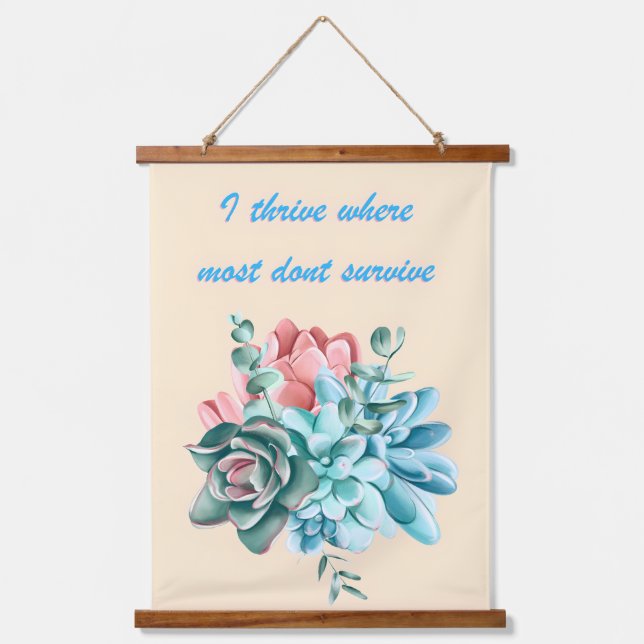 I Thrive Where Most Dont Survive Wandteppich Mit Holzrahmen (Vorderseite)
