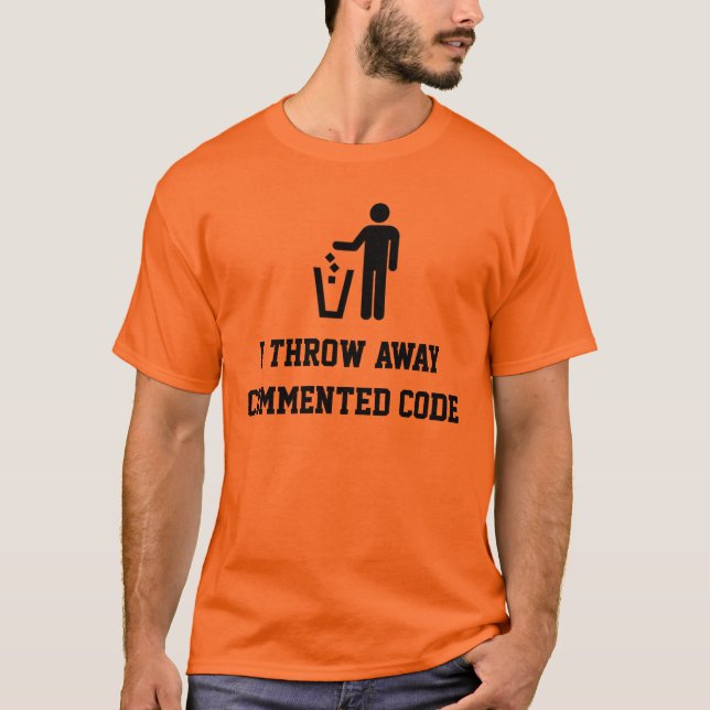 I throw away commented code T-Shirt (Vorderseite)
