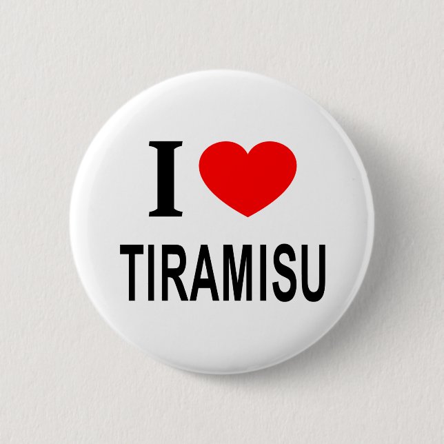 I ❤️ TIRAMISU I LIEBE TIRAMISU I HERZ TIRAMISU BUTTON (Vorderseite)
