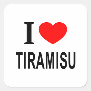 I ❤️ TIRAMISU I LIEBE TIRAMISU I HERZ TIRAMISU QUADRATISCHER AUFKLEBER