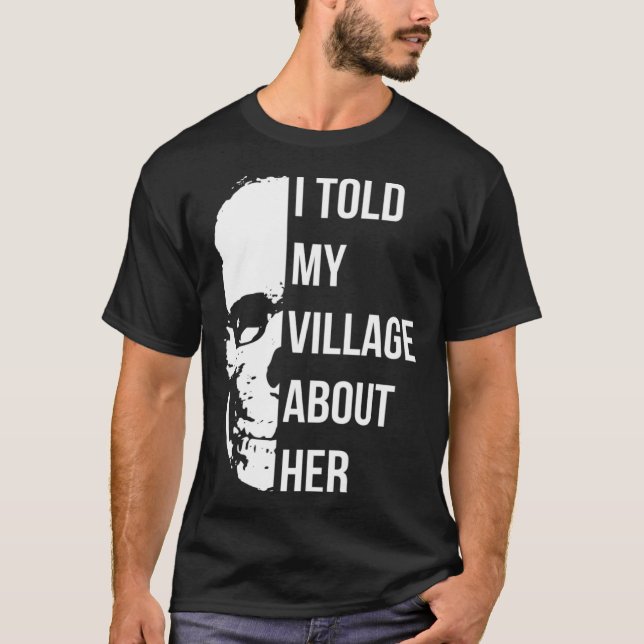 I Told My Village About Her Random Humor T-Shirt (Vorderseite)