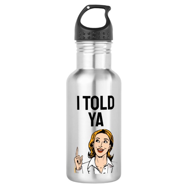 I Told Ya Water Bottle Edelstahlflasche (Vorderseite)