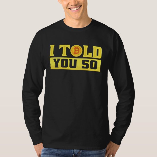 I Told You So  Bitcoin  Costume Bitcoin Trader T-Shirt (Vorderseite)