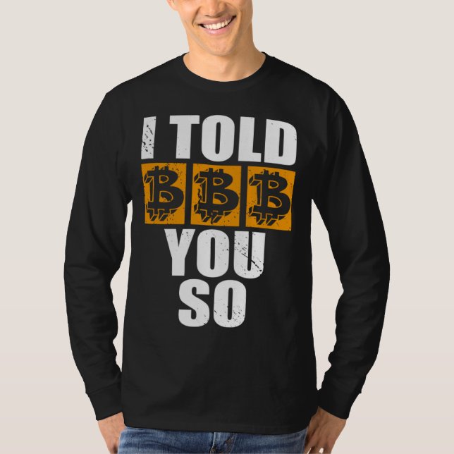 I Told You So Bitcoin Cryptocurrencies Crypto Trad T-Shirt (Vorderseite)