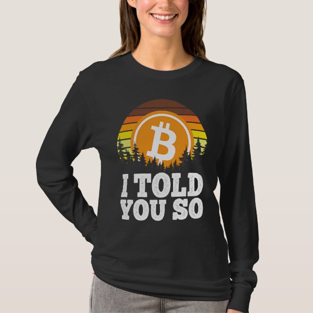 I told you so Bitcoin  for Men BTC Cryptocurrency  T-Shirt (Vorderseite)