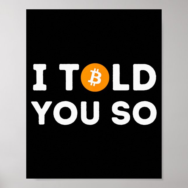 I Told You So - Funny Crypto Trader Btc Bitcoin In Poster (Vorne)