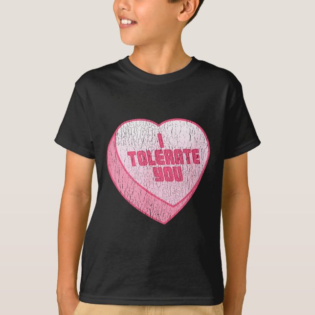I Tolerate You Candy Heart Funny Valentine's Day  T-Shirt (Vorderseite)